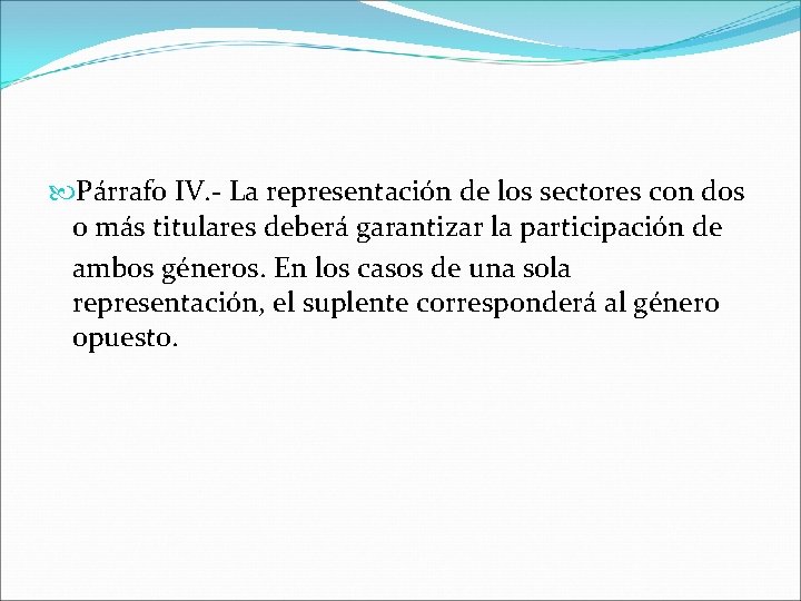  Párrafo IV. - La representación de los sectores con dos o más titulares