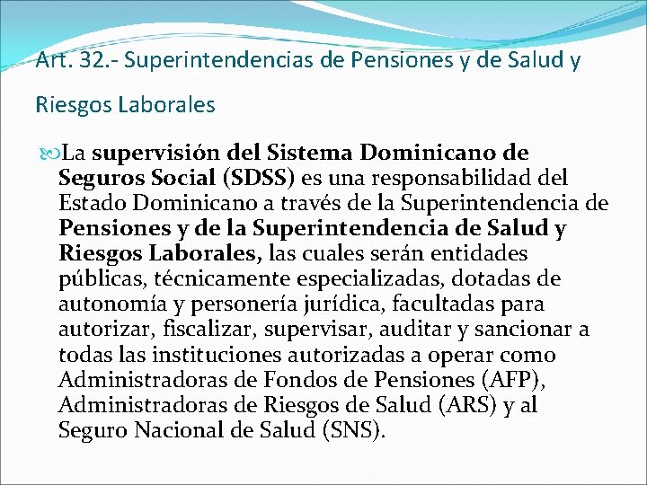 Art. 32. - Superintendencias de Pensiones y de Salud y Riesgos Laborales La supervisión