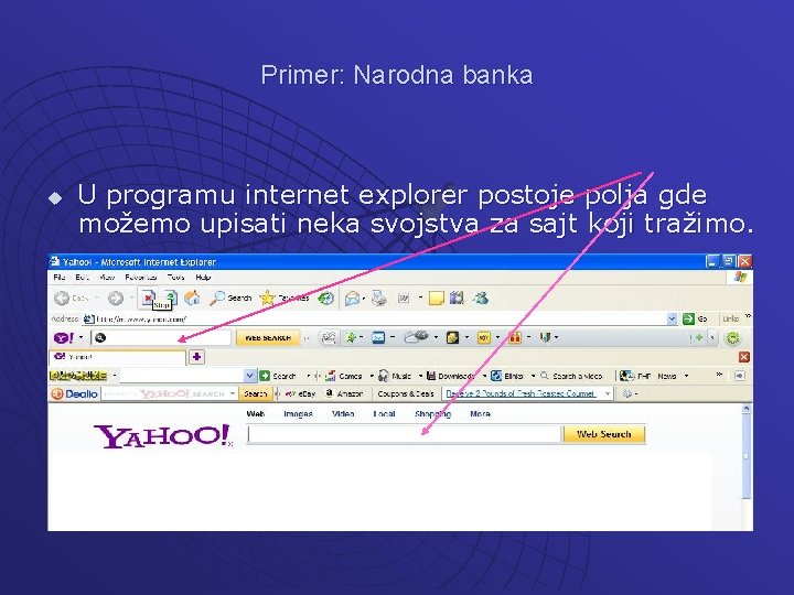 Primer: Narodna banka u U programu internet explorer postoje polja gde možemo upisati neka