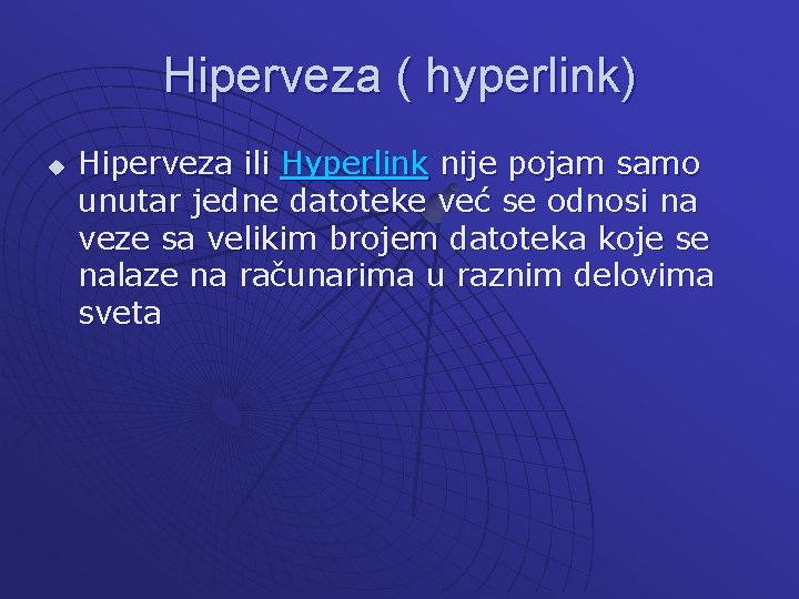 Hiperveza ( hyperlink) u Hiperveza ili Hyperlink nije pojam samo unutar jedne datoteke već