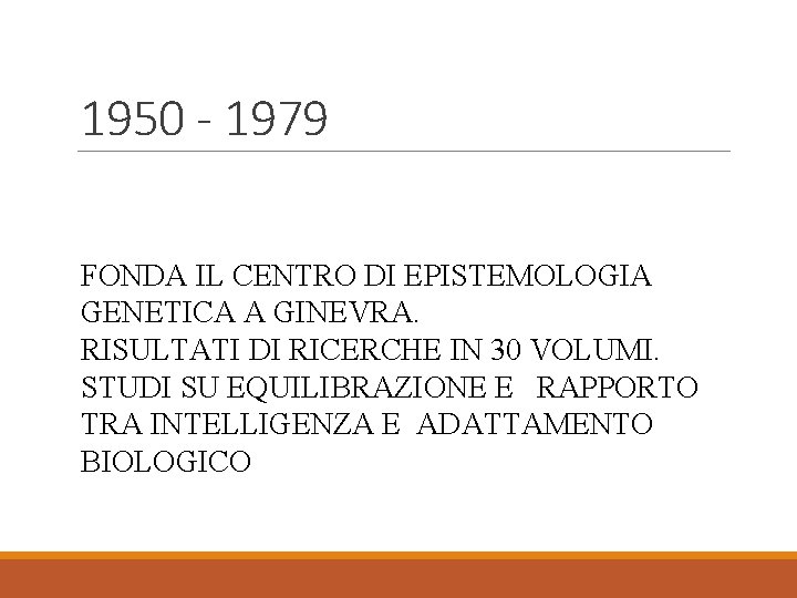 1950 - 1979 FONDA IL CENTRO DI EPISTEMOLOGIA GENETICA A GINEVRA. RISULTATI DI RICERCHE