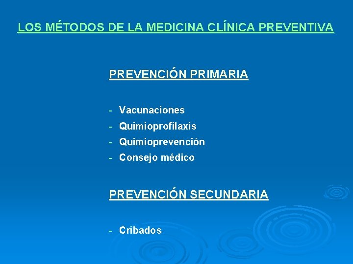 LOS MÉTODOS DE LA MEDICINA CLÍNICA PREVENTIVA PREVENCIÓN PRIMARIA - Vacunaciones - Quimioprofilaxis -