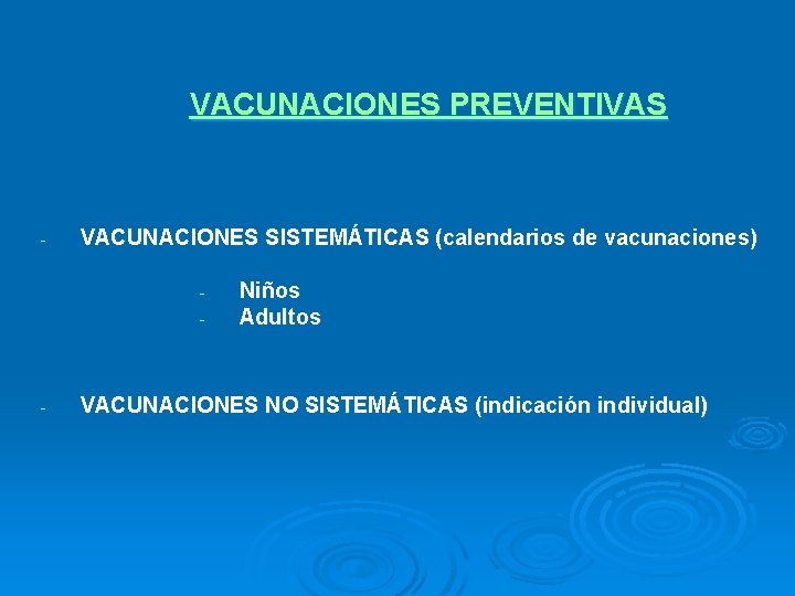 VACUNACIONES PREVENTIVAS - VACUNACIONES SISTEMÁTICAS (calendarios de vacunaciones) - - Niños Adultos VACUNACIONES NO