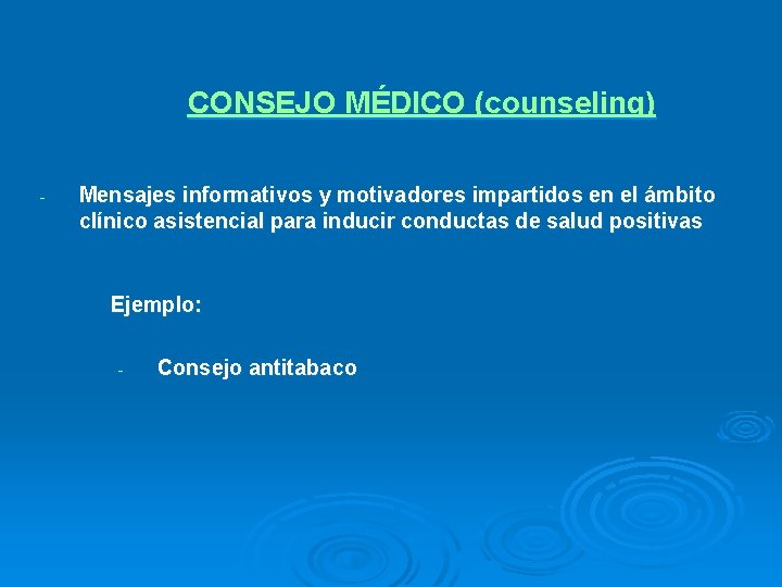 CONSEJO MÉDICO (counseling) - Mensajes informativos y motivadores impartidos en el ámbito clínico asistencial