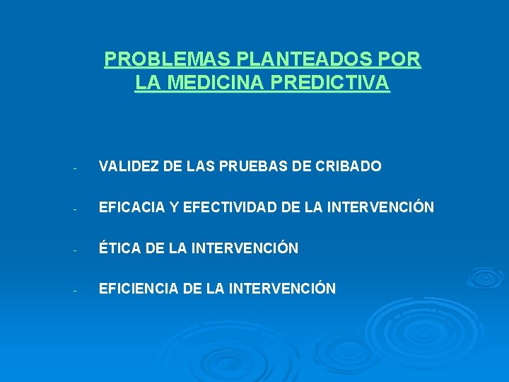 PROBLEMAS PLANTEADOS POR LA MEDICINA PREDICTIVA - VALIDEZ DE LAS PRUEBAS DE CRIBADO -