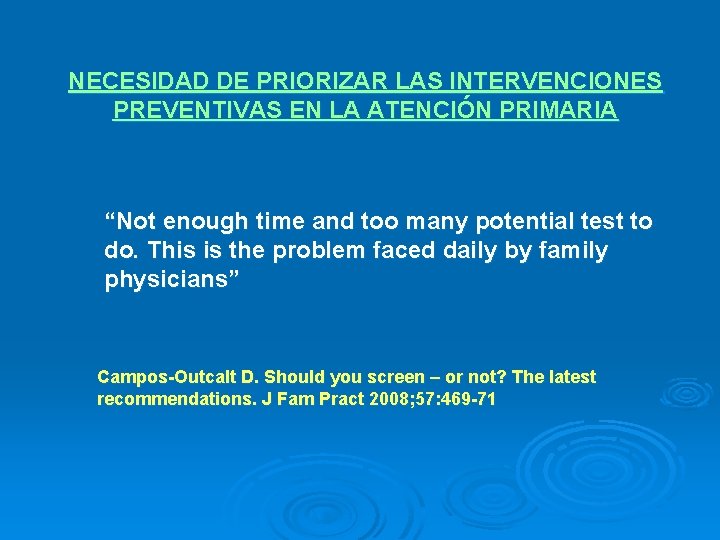 NECESIDAD DE PRIORIZAR LAS INTERVENCIONES PREVENTIVAS EN LA ATENCIÓN PRIMARIA “Not enough time and