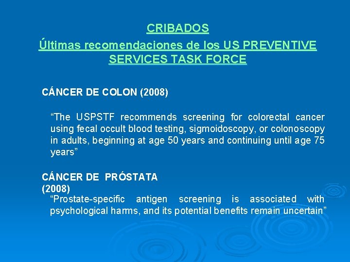 CRIBADOS Últimas recomendaciones de los US PREVENTIVE SERVICES TASK FORCE CÁNCER DE COLON (2008)