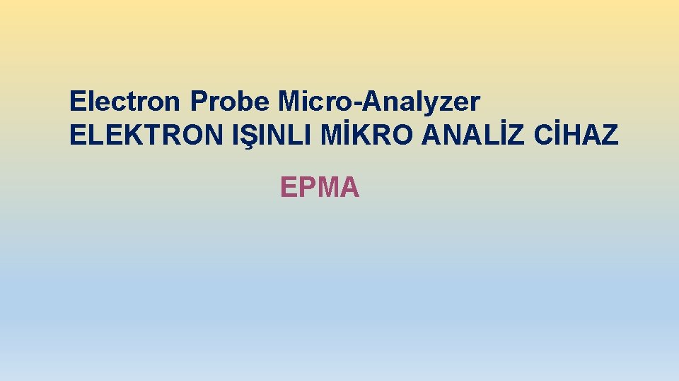 Electron Probe Micro-Analyzer ELEKTRON IŞINLI MİKRO ANALİZ CİHAZ EPMA 