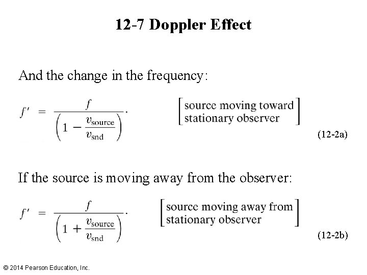12 -7 Doppler Effect And the change in the frequency: (12 -2 a) If