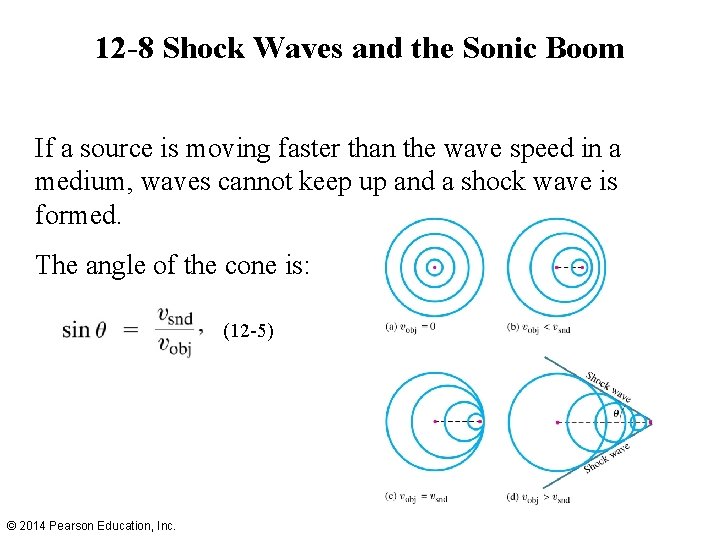 12 -8 Shock Waves and the Sonic Boom If a source is moving faster