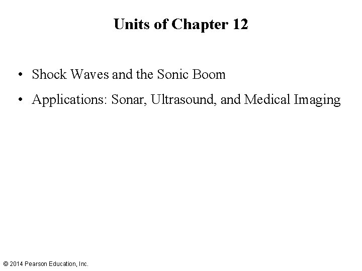 Units of Chapter 12 • Shock Waves and the Sonic Boom • Applications: Sonar,