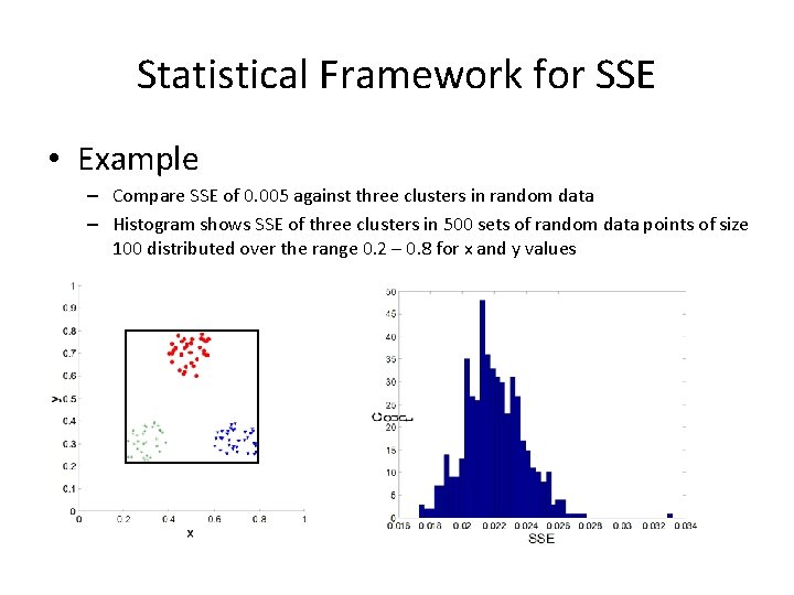 Statistical Framework for SSE • Example – Compare SSE of 0. 005 against three