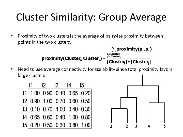Cluster Similarity: Group Average • Proximity of two clusters is the average of pairwise