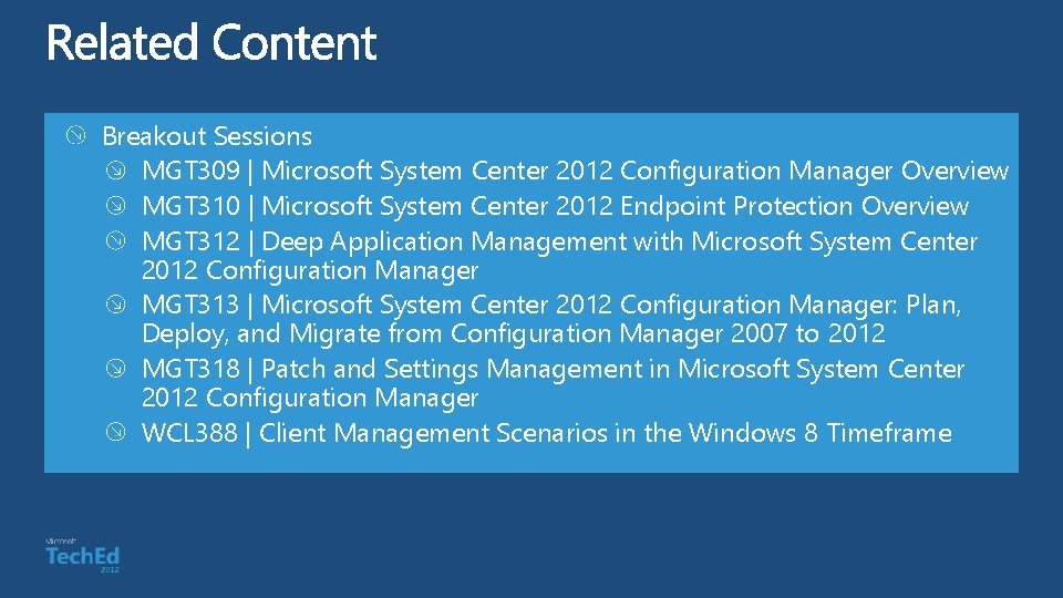 Breakout Sessions MGT 309 | Microsoft System Center 2012 Configuration Manager Overview MGT 310