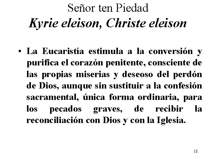 Señor ten Piedad Kyrie eleison, Christe eleison • La Eucaristía estimula a la conversión