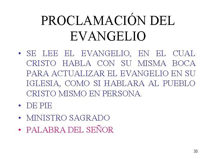 PROCLAMACIÓN DEL EVANGELIO • SE LEE EL EVANGELIO, EN EL CUAL CRISTO HABLA CON