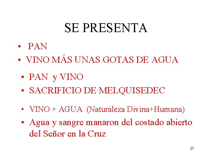 SE PRESENTA • PAN • VINO MÁS UNAS GOTAS DE AGUA • PAN y