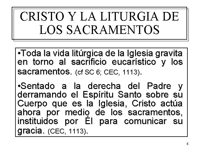 CRISTO Y LA LITURGIA DE LOS SACRAMENTOS • Toda la vida litúrgica de la