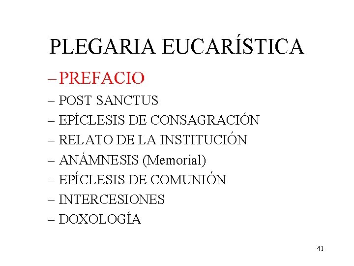 PLEGARIA EUCARÍSTICA – PREFACIO – POST SANCTUS – EPÍCLESIS DE CONSAGRACIÓN – RELATO DE