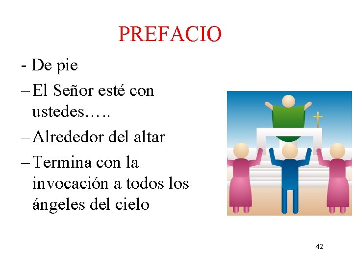 PREFACIO - De pie – El Señor esté con ustedes…. . – Alrededor del