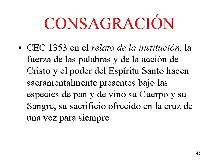 CONSAGRACIÓN • CEC 1353 en el relato de la institución, la fuerza de las