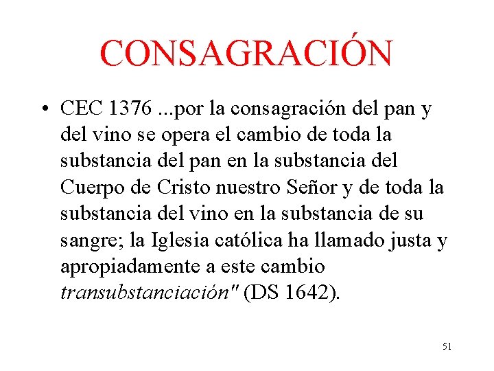 CONSAGRACIÓN • CEC 1376. . . por la consagración del pan y del vino