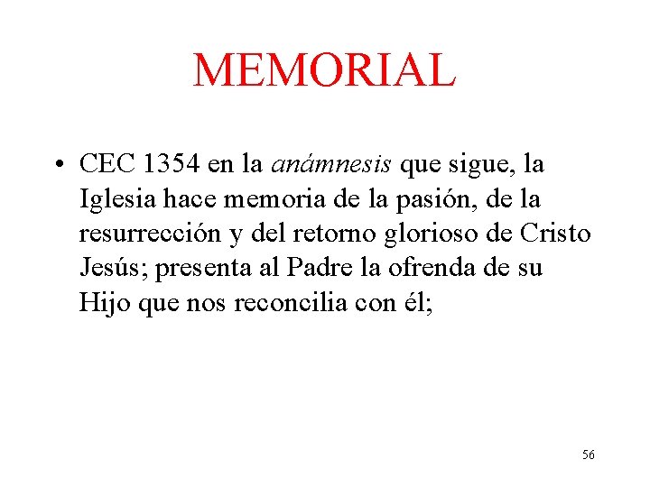 MEMORIAL • CEC 1354 en la anámnesis que sigue, la Iglesia hace memoria de