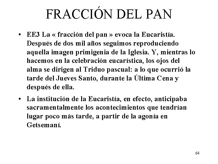 FRACCIÓN DEL PAN • EE 3 La « fracción del pan » evoca la