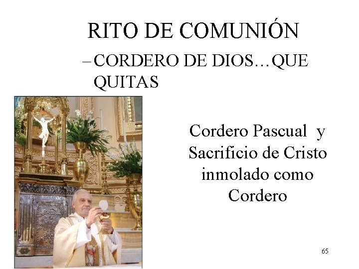 RITO DE COMUNIÓN – CORDERO DE DIOS…QUE QUITAS Cordero Pascual y Sacrificio de Cristo