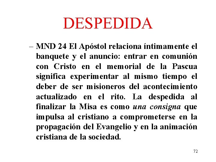 DESPEDIDA – MND 24 El Apóstol relaciona íntimamente el banquete y el anuncio: entrar