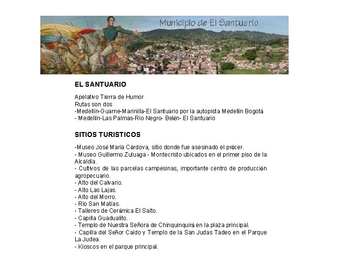 EL SANTUARIO Apelativo Tierra de Humor Rutas son dos -Medellín-Guarne-Marinilla-El Santuario por la autopista