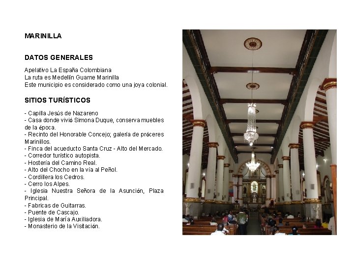 MARINILLA DATOS GENERALES Apelativo La España Colombiana La ruta es Medellín Guarne Marinilla Este