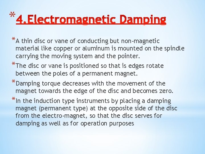 * *A thin disc or vane of conducting but non-magnetic material like copper or