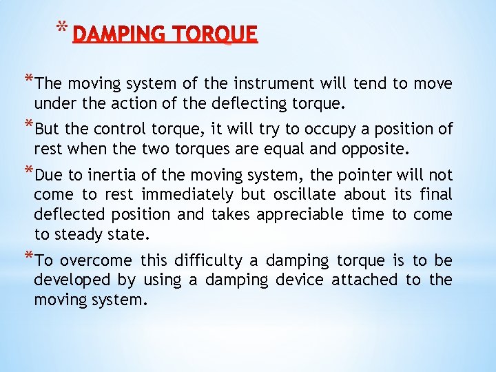 * *The moving system of the instrument will tend to move under the action