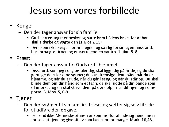 Jesus som vores forbillede • Konge – Den der tager ansvar for sin familie.