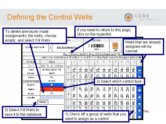 Defining the Control Wells To delete previously made assignments, the wells, choose empty, and