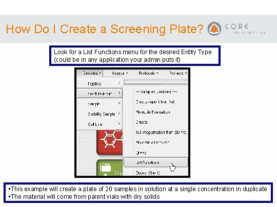 How Do I Create a Screening Plate? Look for a List Functions menu for