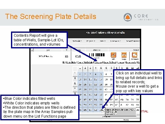 The Screening Plate Details Contents Report will give a table of Wells, Sample-Lot IDs,