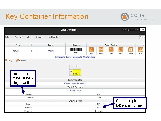 Key Container Information How much material for a single well What sample lot(s) it