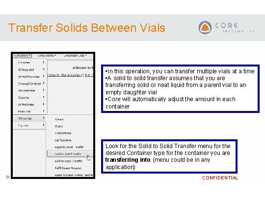 Transfer Solids Between Vials • In this operation, you can transfer multiple vials at