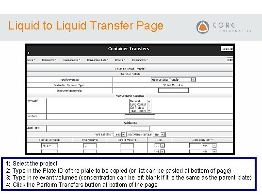 Liquid to Liquid Transfer Page 1) Select the project 2) Type in the Plate