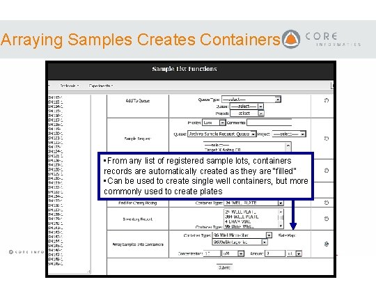 Arraying Samples Creates Containers • From any list of registered sample lots, containers records