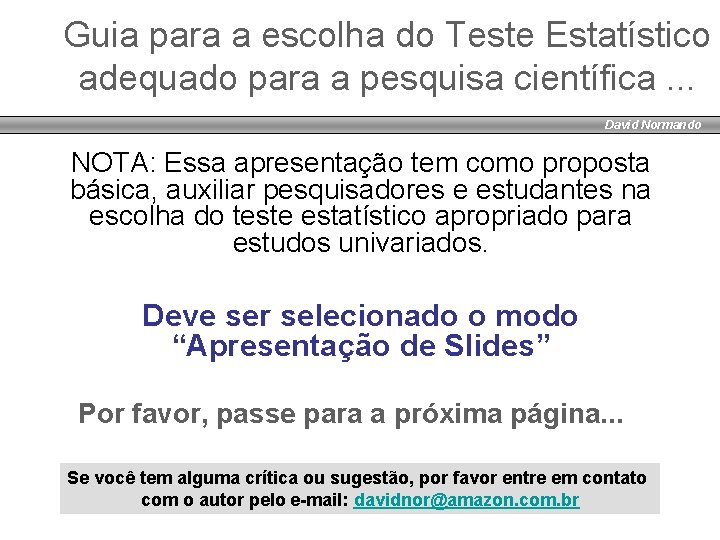 Guia para a escolha do Teste Estatístico adequado para a pesquisa científica. . .