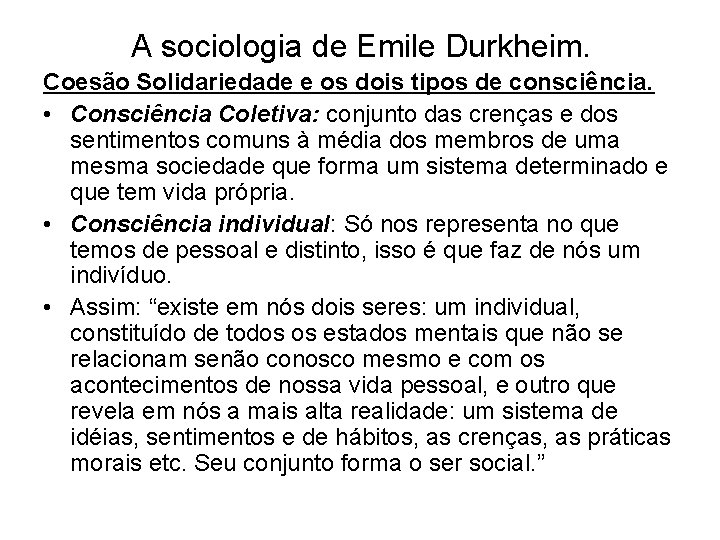 A sociologia de Emile Durkheim. Coesão Solidariedade e os dois tipos de consciência. •