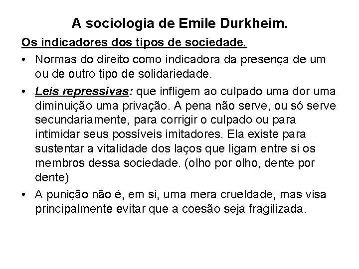 A sociologia de Emile Durkheim. Os indicadores dos tipos de sociedade. • Normas do