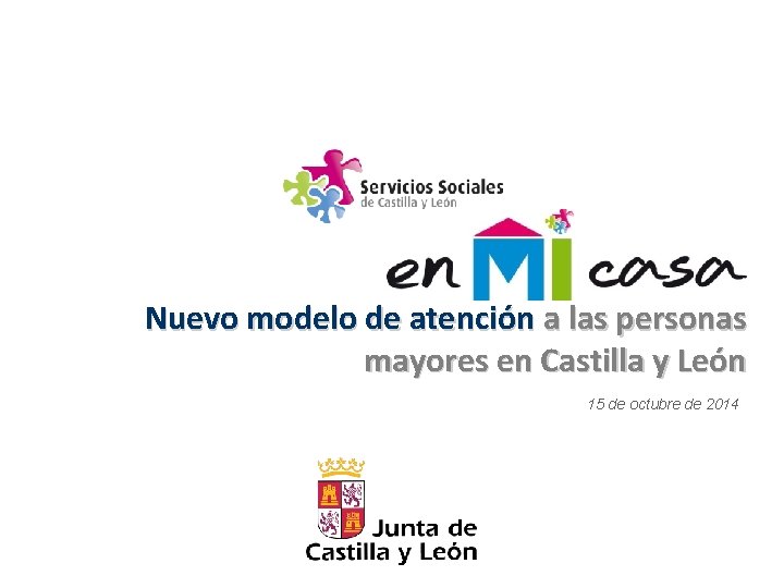 Nuevo modelo de atención a las personas mayores en Castilla y León 15 de