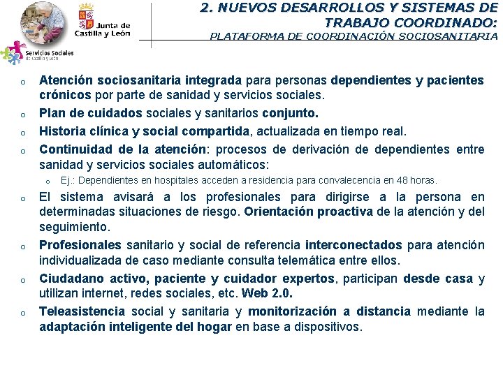 2. NUEVOS DESARROLLOS Y SISTEMAS DE TRABAJO COORDINADO: PLATAFORMA DE COORDINACIÓN SOCIOSANITARIA o o