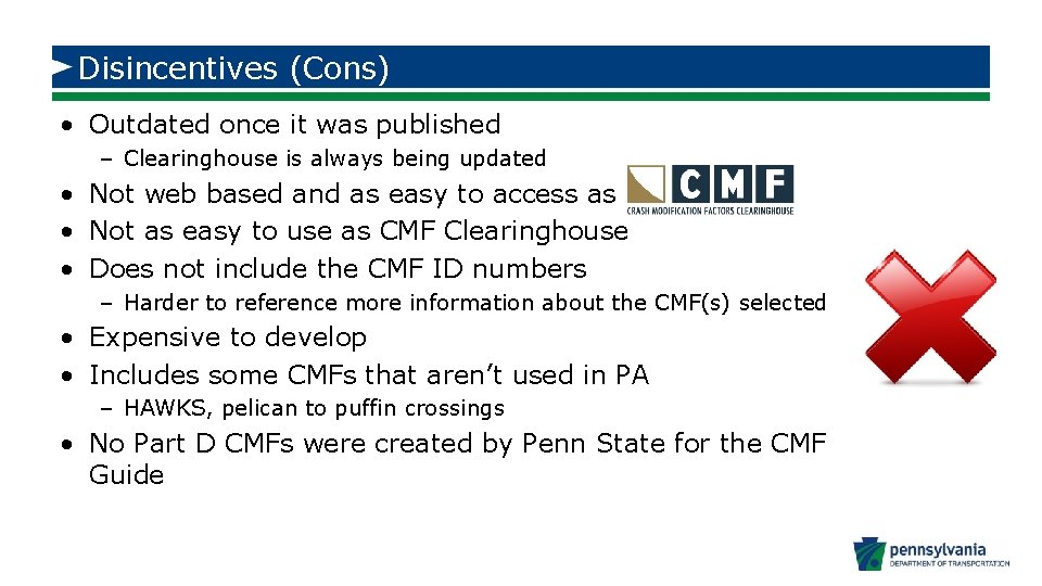 Disincentives (Cons) • Outdated once it was published – Clearinghouse is always being updated