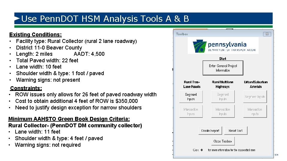 Use Penn. DOT HSM Analysis Tools A & B Existing Conditions: • Facility type: