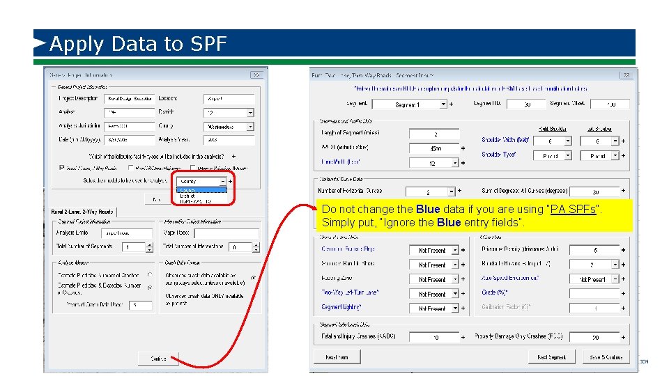 Apply Data to SPF Do not change the Blue data if you are using